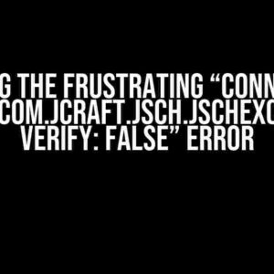 Solving the Frustrating “Connection error: com.jcraft.jsch.JSchException: verify: false” Error