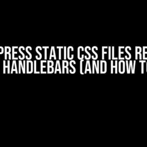 Why Express Static CSS Files Refuse to Load in Handlebars (and How to Fix It)